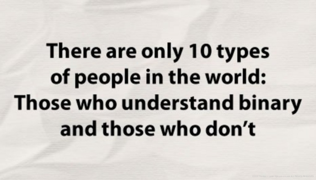 10 Types of people in this world : those who understand binary and those who don't  