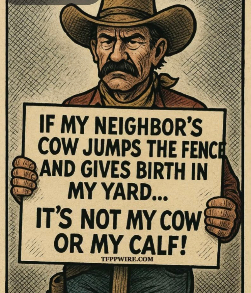 Illegal criminals NOT my calf or cow  ~~  