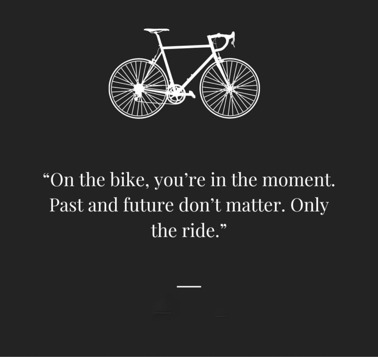 The past and future dont matter ONLY THE RIDE  ~~  
