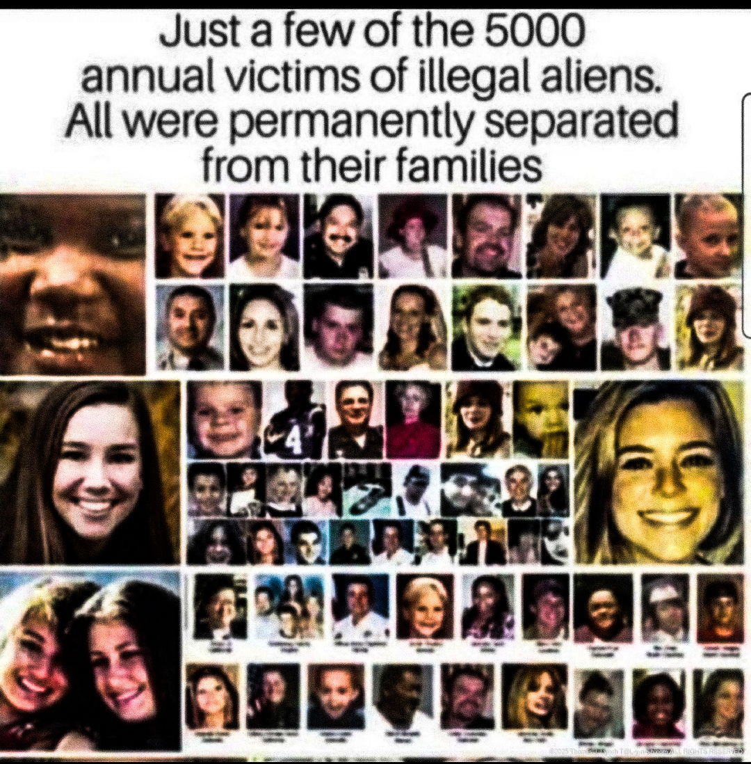 just a few of the 5000 victims of illegal aliens