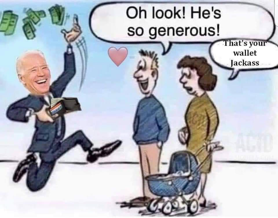 creepy sleepy Joe giving away 2 trillion  ~~  